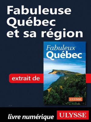 cover image of Fabuleuse Québec et sa région